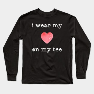 i wear my heart on my tee Long Sleeve T-Shirt